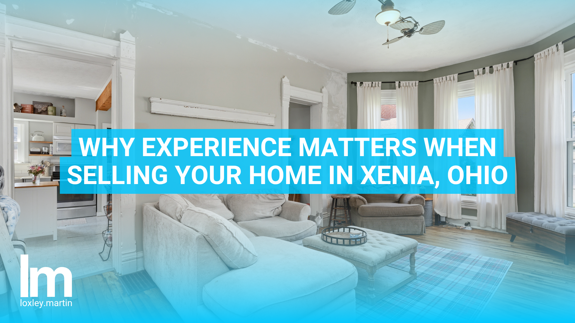 Why Experience Matters When Selling Your Home in Xenia, Ohio header image.