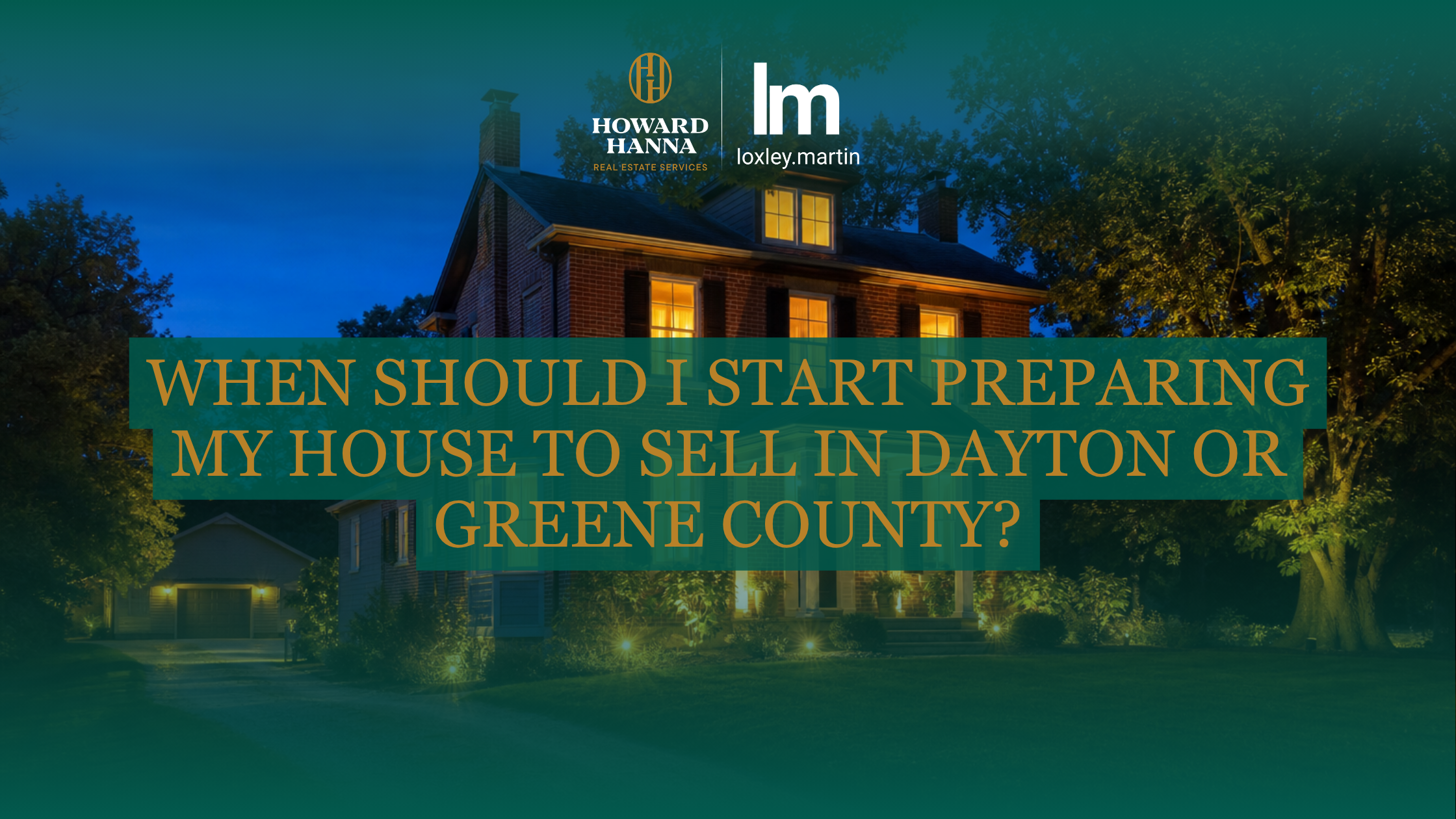 When should I start preparing my house to sell in Dayton or Greene County? header image.