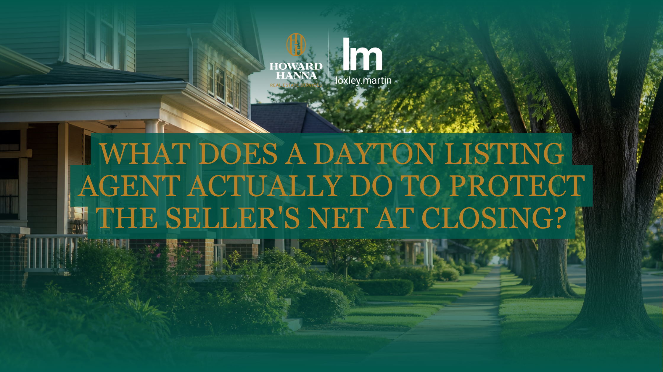 What does a Dayton listing agent actually do to protect the seller's net at closing? header image.