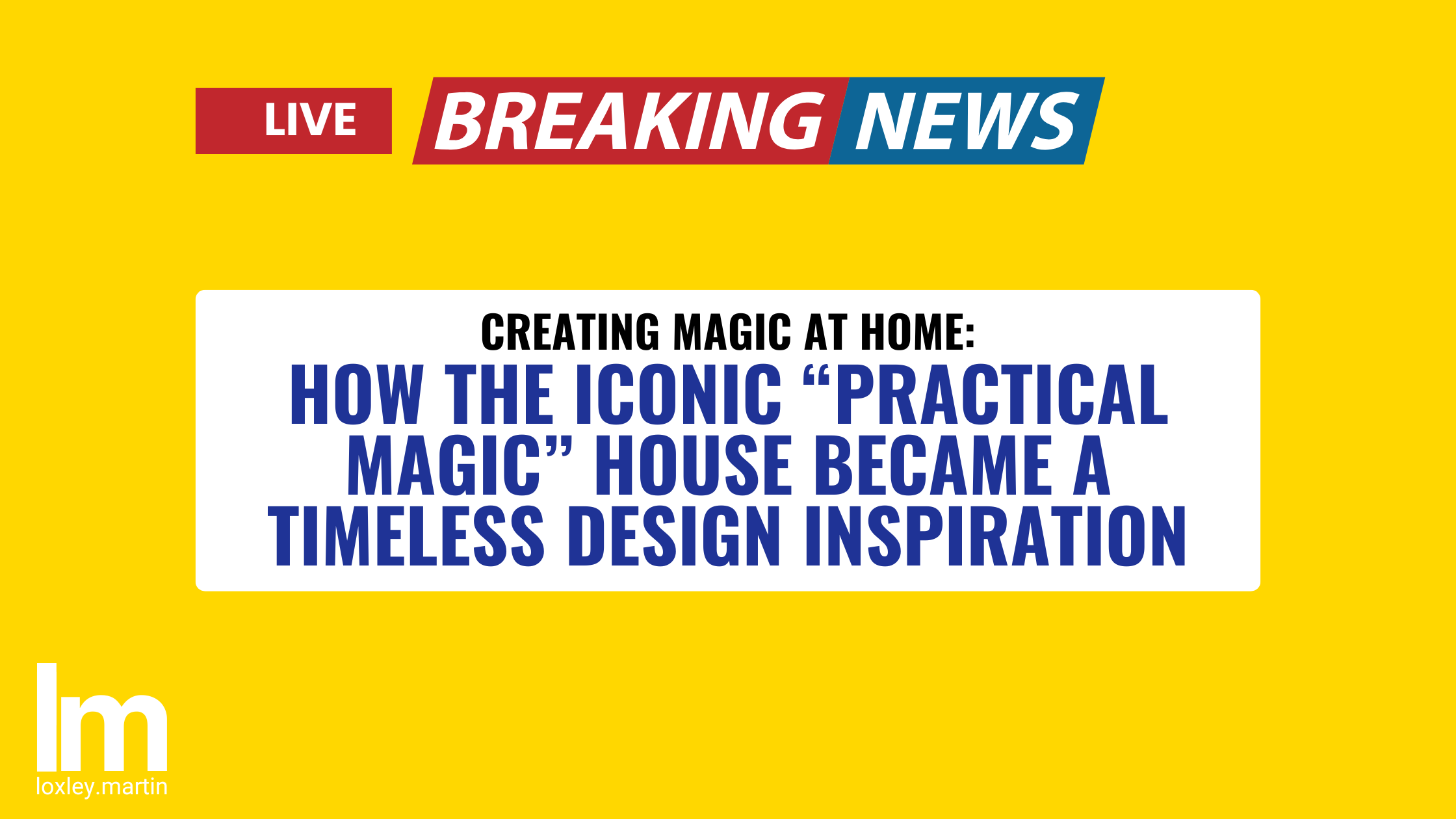 Creating Magic at Home: How the Iconic “Practical Magic” House Became a Timeless Design Inspiration header image.
