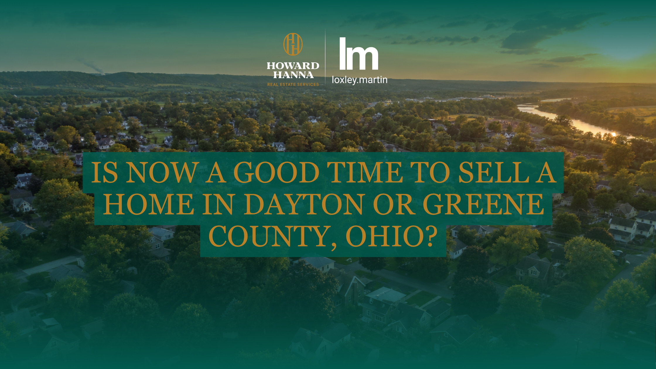 Is now a good time to sell a home in Dayton or Greene County, Ohio? header image.