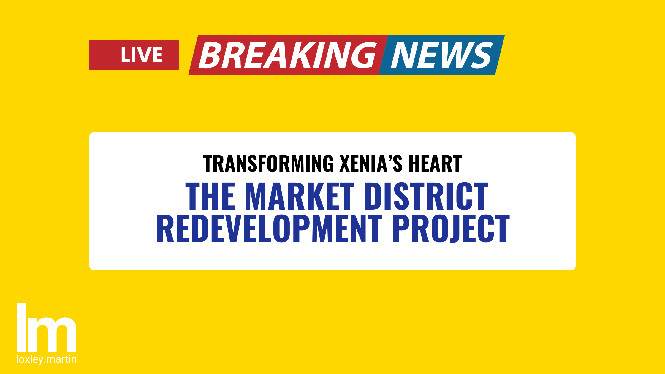 Transforming Xenia’s Heart — The Market District Redevelopment Project header image.