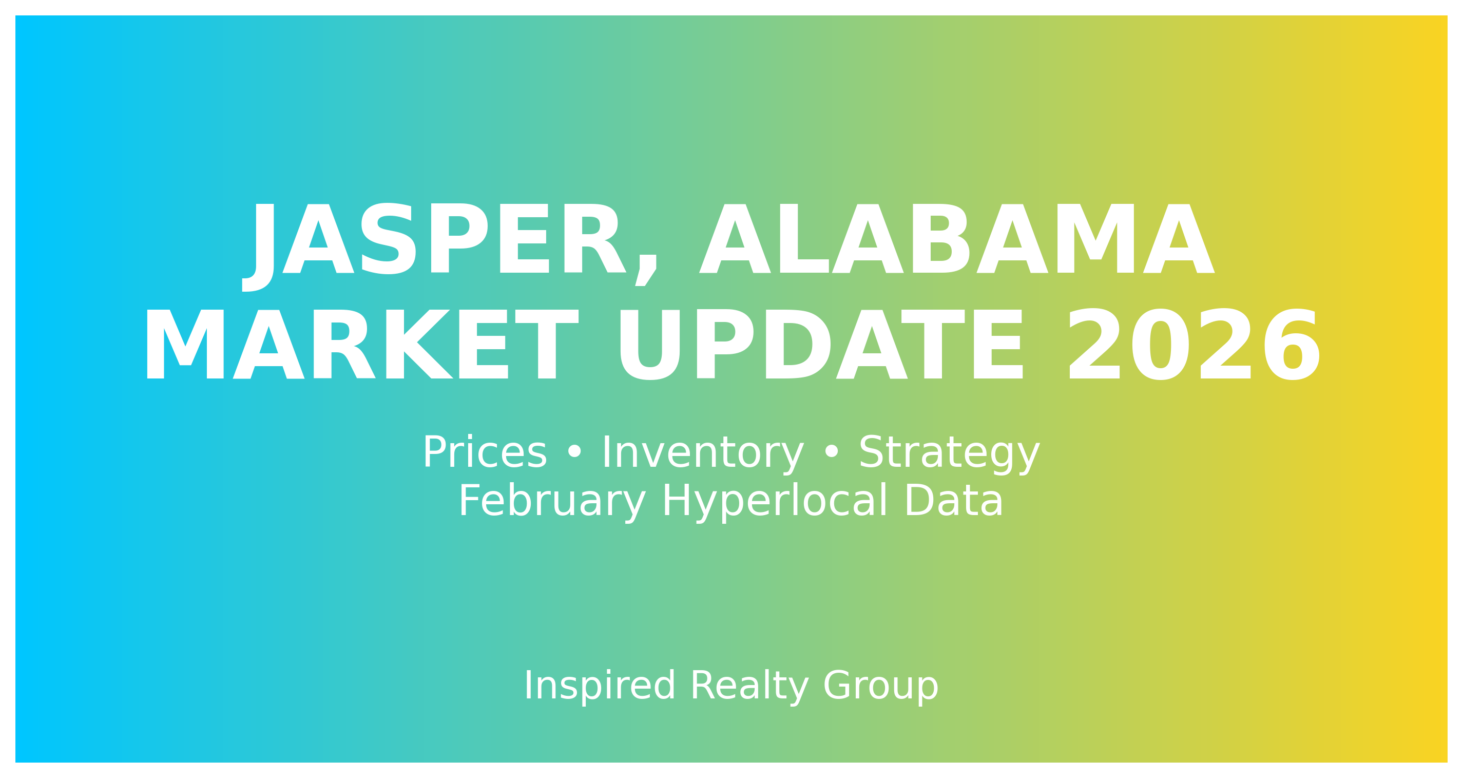🏡 Jasper AL Real Estate Market Update 2026 Home Prices, Inventory & What Buyers and Sellers Need to Know header image.