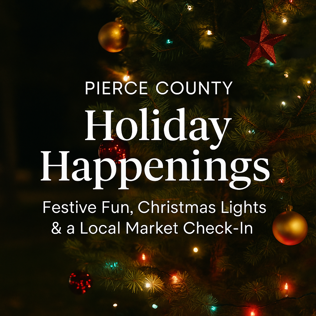 Pierce County Holiday Happenings: Festive Fun, Christmas Lights & a Local Market Check-In As we move into December header image.