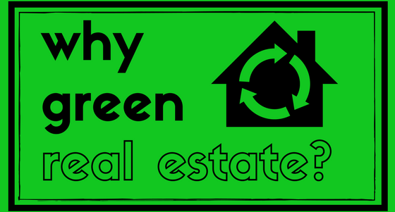 Why Green Real Estate and how does this help YOU? header image.