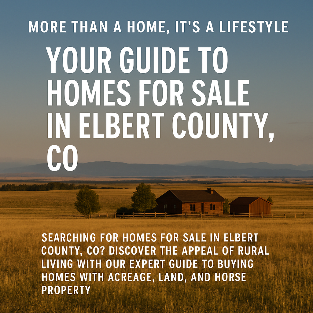 More Than a Home, It's a Lifestyle: Your Guide to Homes for Sale in Elbert County, CO header image.