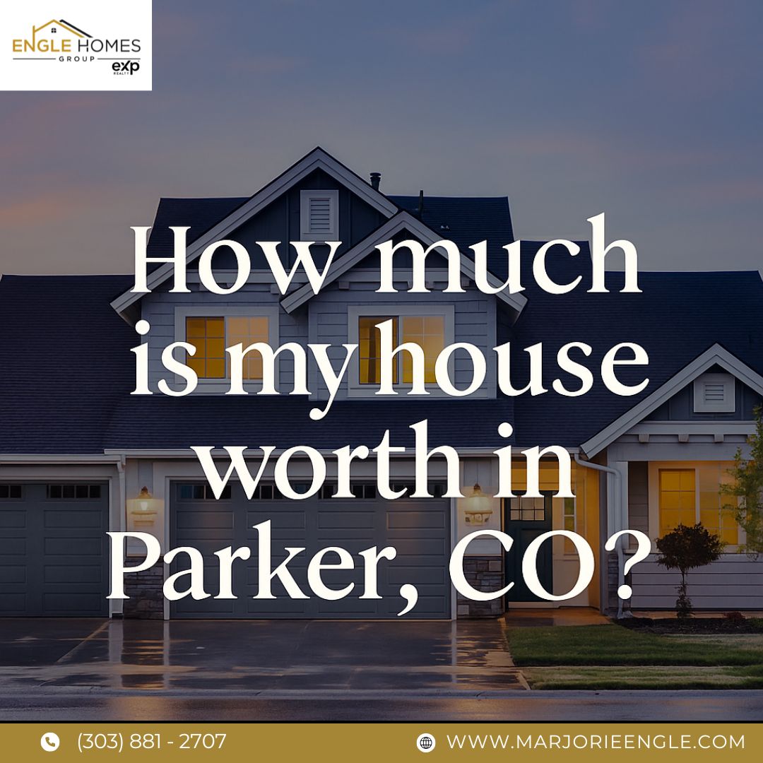 How Much Is My House Worth in Parker, CO? (2025 Market Guide) header image.