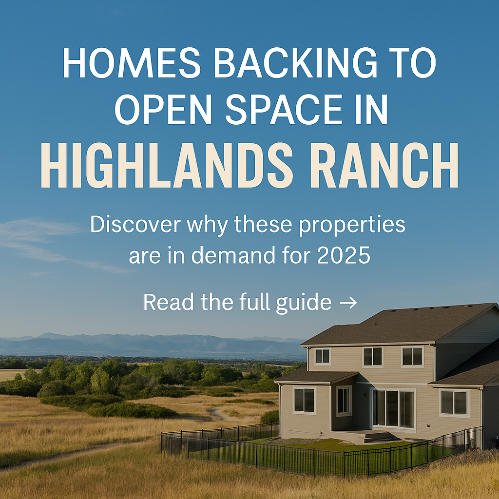 Homes Backing to Open Space in Highlands Ranch: The Lifestyle Buyers Want in 2025 header image.