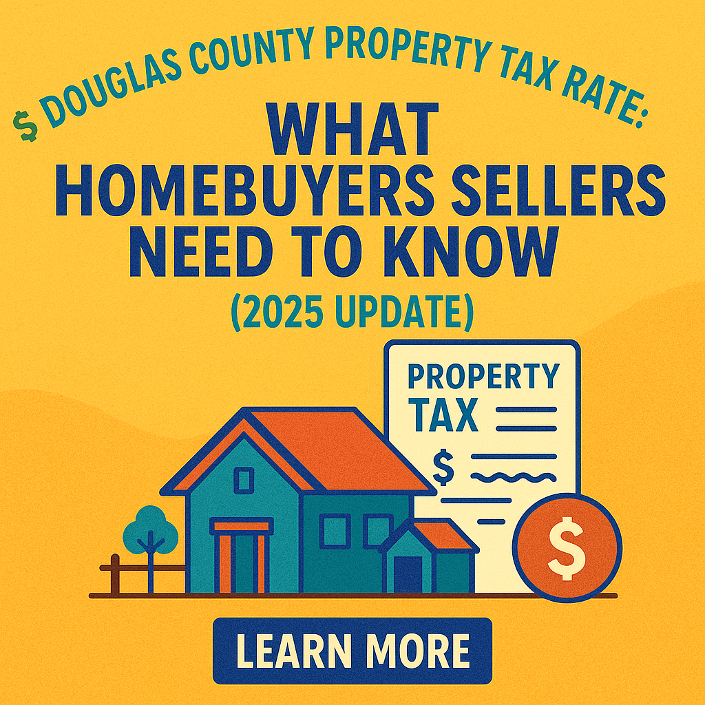 💰 Douglas County Property Tax Rate: What Homebuyers & Sellers Need to Know (2025 Update) header image.