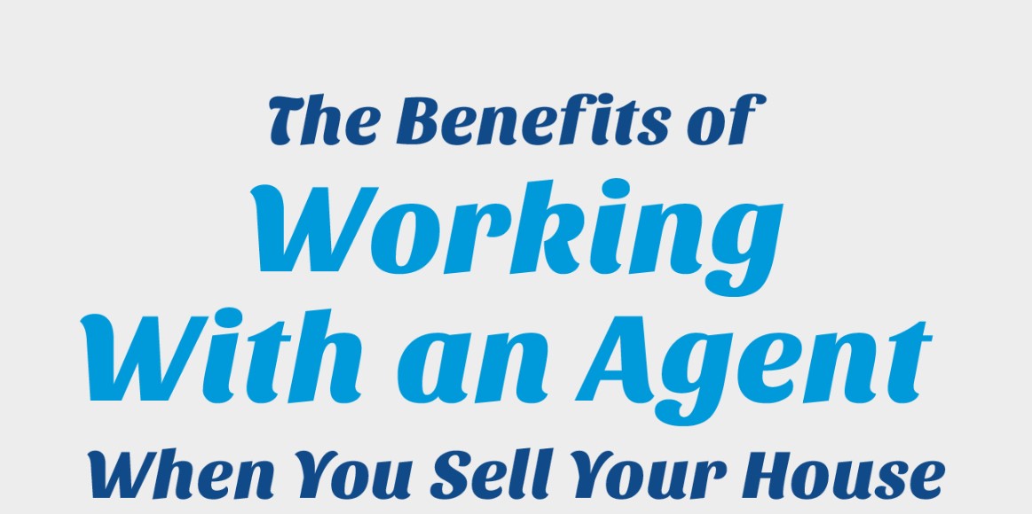 The Benefits of Working With an Agent When You Sell Your House [INFOGRAPHIC] header image.