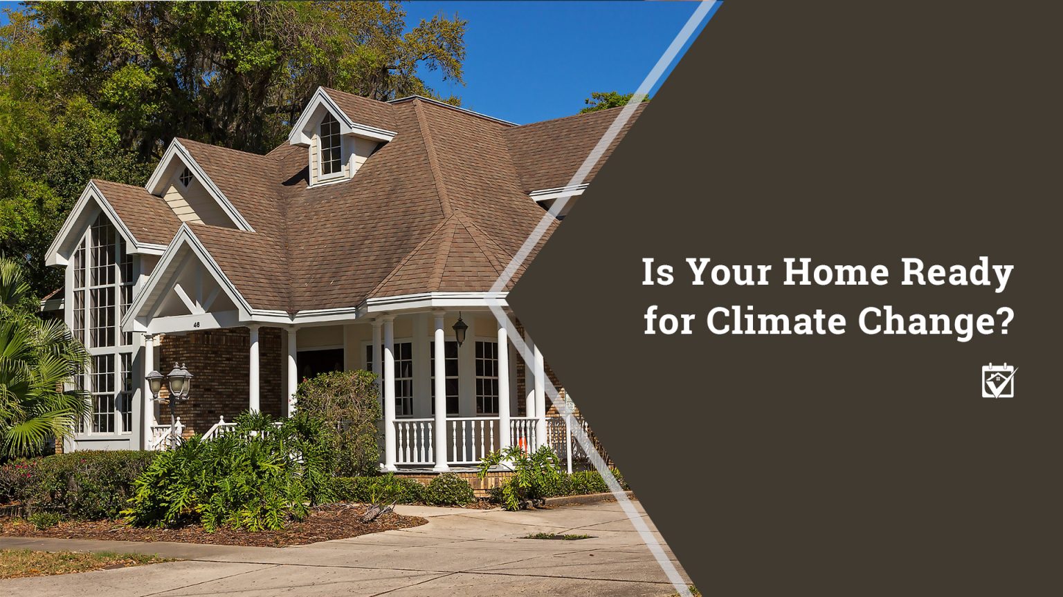 Is Your Home Ready for Climate Change? header image.