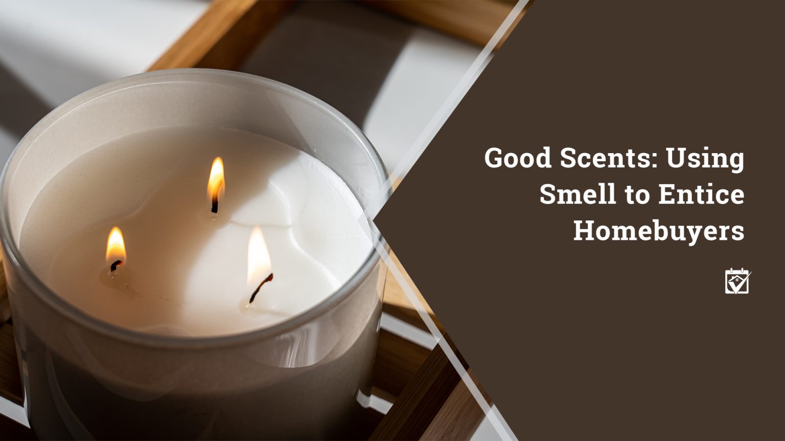 Good Scents: Using Smell to Entice Homebuyers header image.