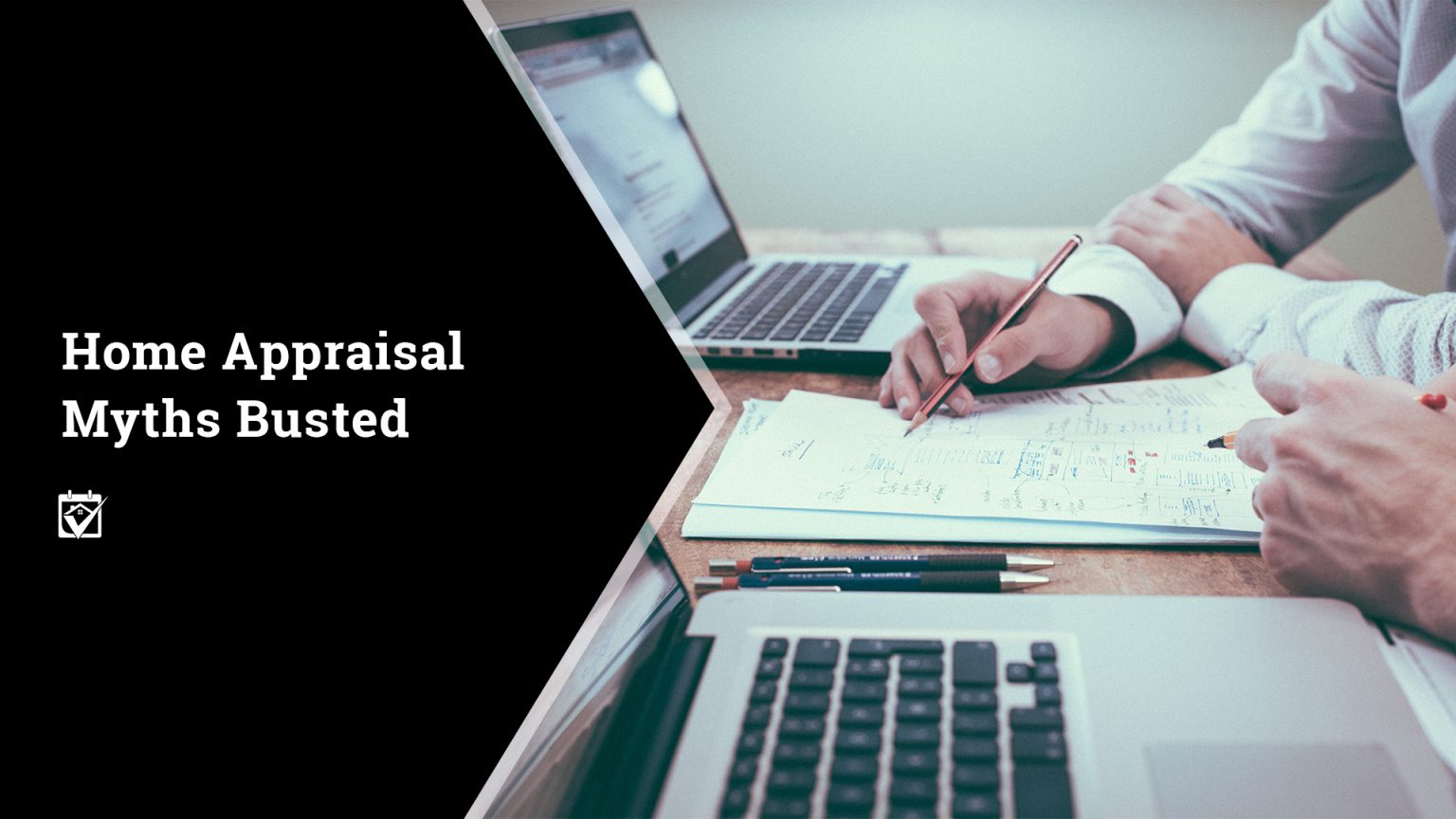 Home Appraisal Myths Busted header image.