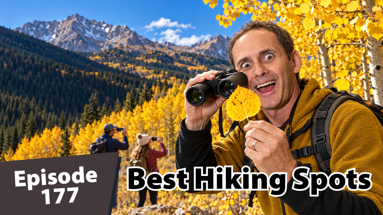 Ski Summit Show Episode 177 thumbnail: Matt Dayton grins while holding binoculars and a golden aspen leaf. Visitors photograph the autumn trees beneath mountain peaks. Text reads “Best Hiking Spots.”