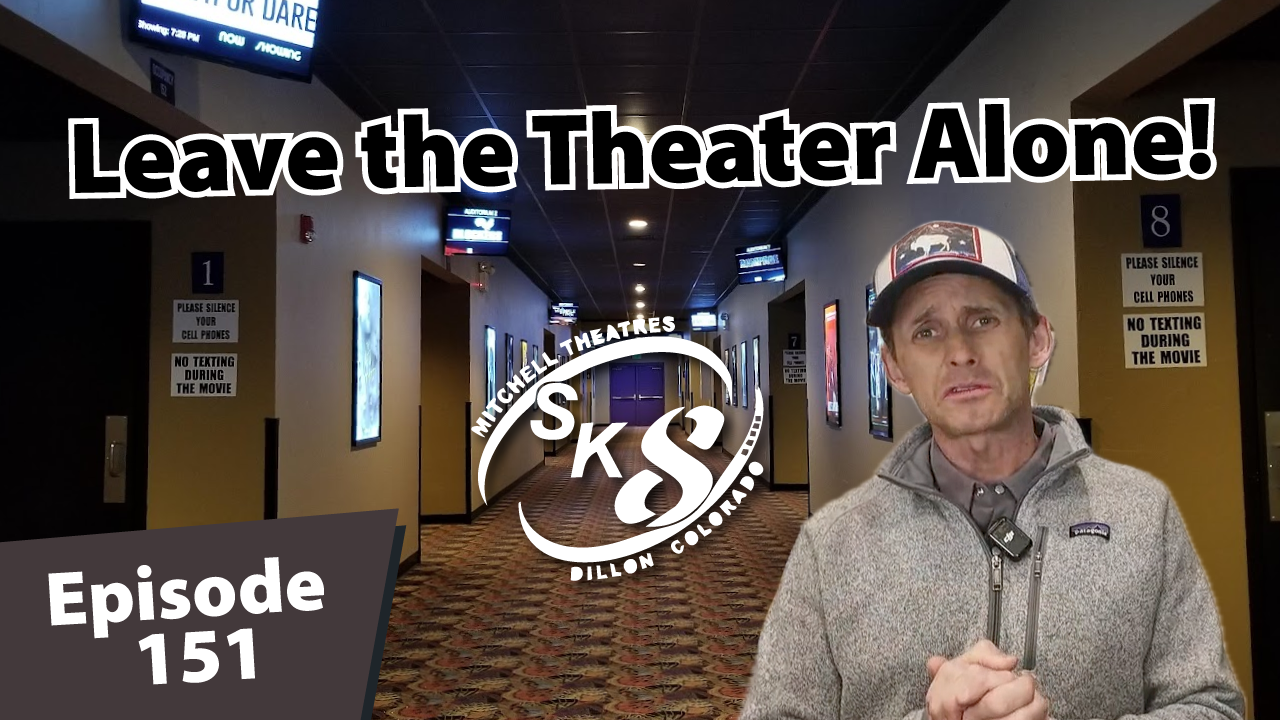 Matt Dayton stands inside a movie theater hallway with posters and theater doors behind him, looking concerned as bold text reads “Leave the Theater Alone!” and “Episode 151,” referencing a discussion about the potential replacement of Dillon’s movie theater with workforce housing in Summit County.