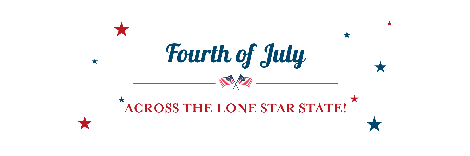 Fourth of July - Across the Lone Star! header image.