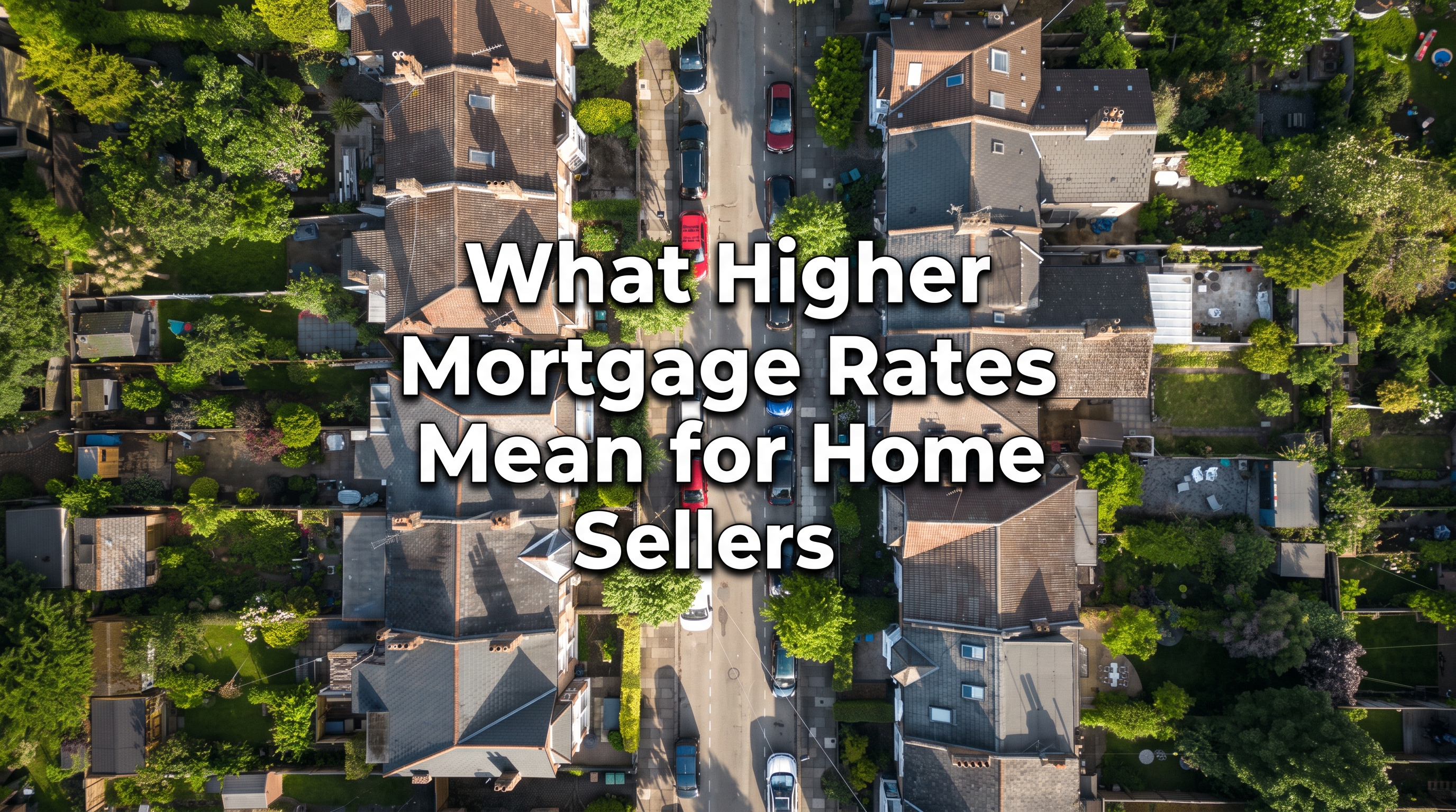 What Higher Mortgage Rates Mean for Home Sellers header image.