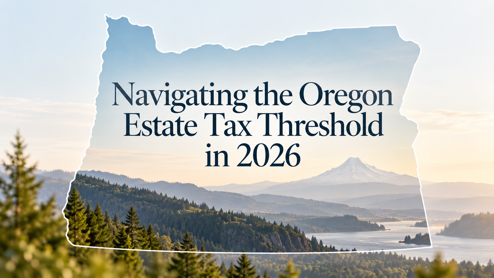 Navigating the Oregon Estate Tax Threshold in 2026 header image.