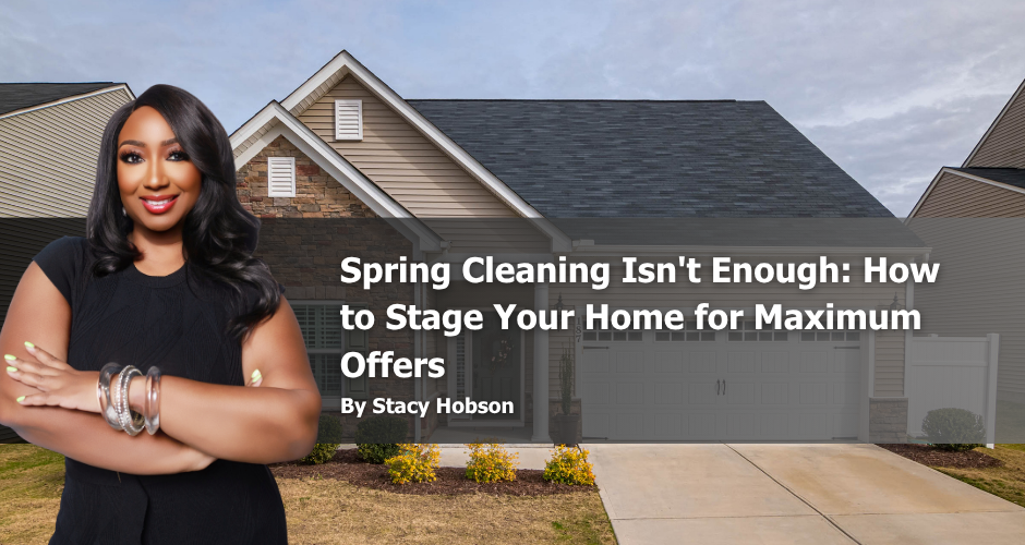Spring Cleaning Isn't Enough: How to Stage Your Home for Maximum Offers header image.