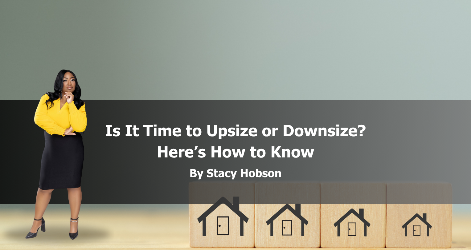 Is It Time to Upsize or Downsize? Here’s How to Know header image.