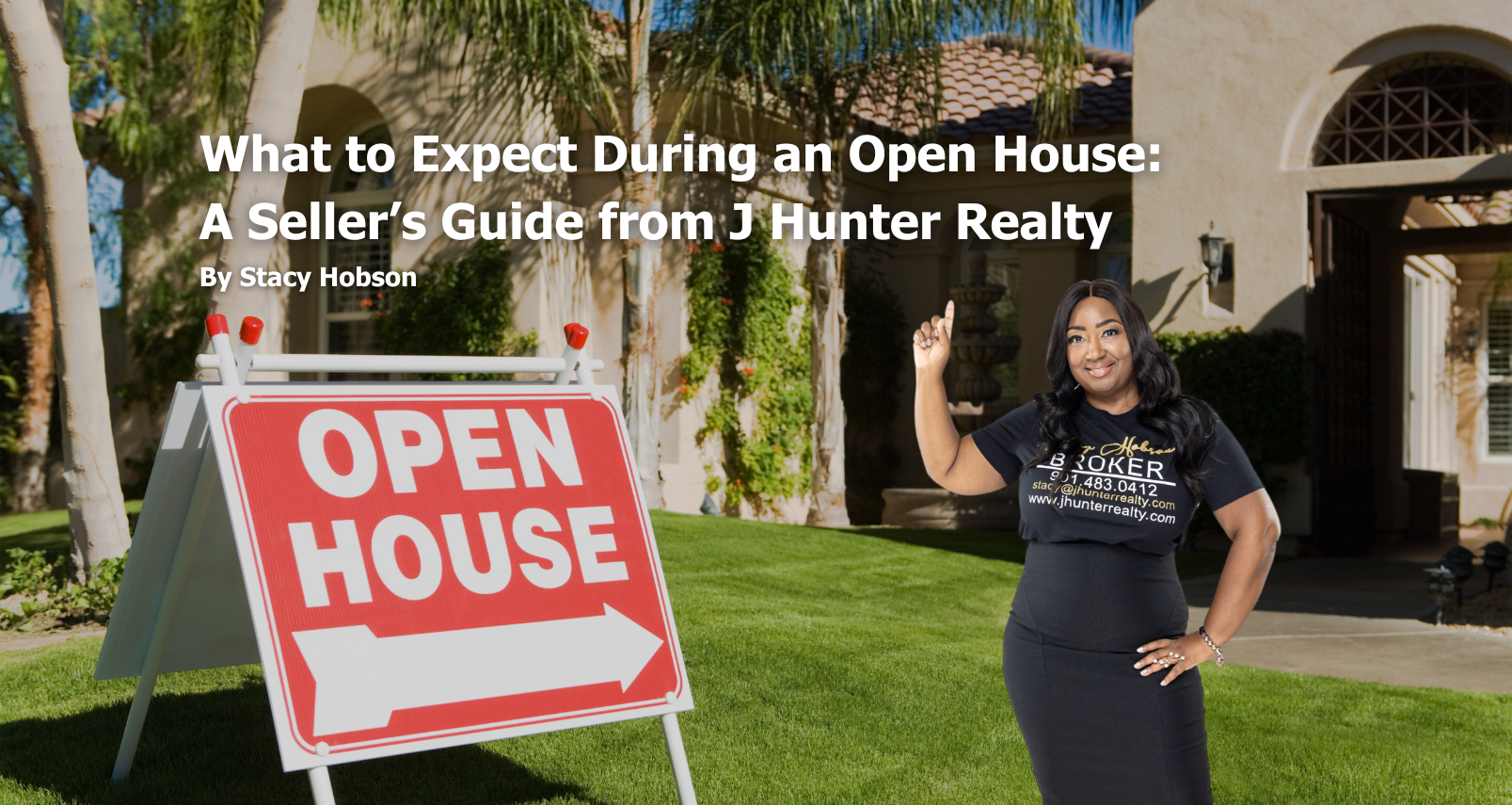What to Expect During an Open House: A Seller’s Guide from J Hunter Realty header image.