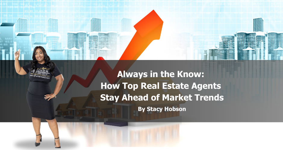 Always in the Know: How Top Real Estate Agents Stay Ahead of Market Trends header image.