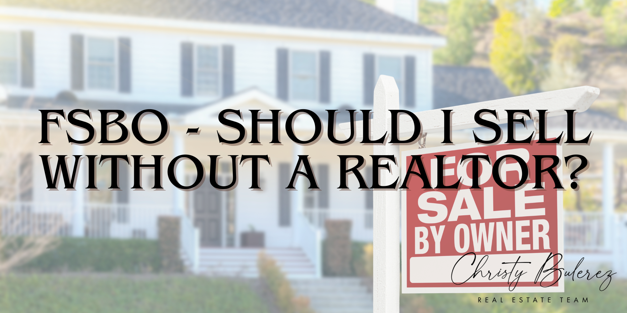 FSBO—Should I Sell Without a Realtor? header image.