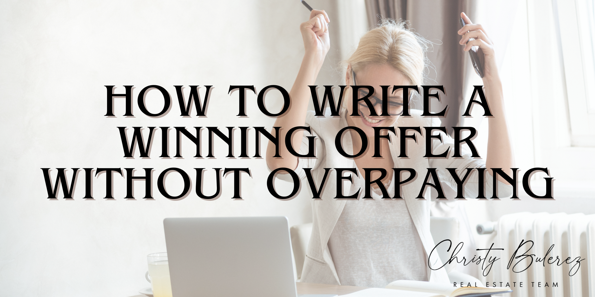 How to Write a Winning Offer Without Overpaying header image.