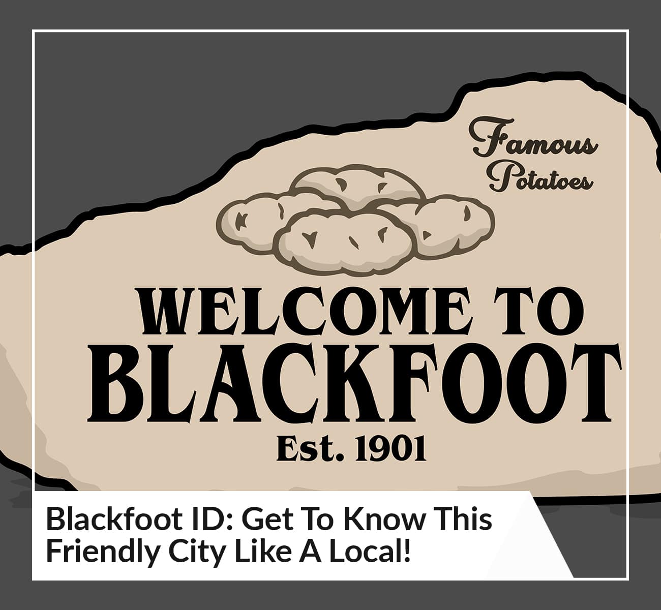 Blackfoot ID: Get to know this friendly city like a local header image.