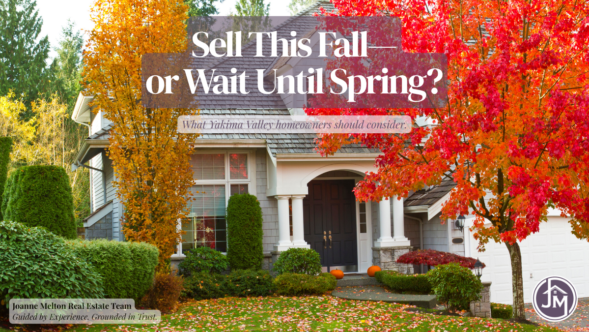 Sell This Fall—or Wait Until Spring? What Yakima Valley Homeowners Should Consider header image.