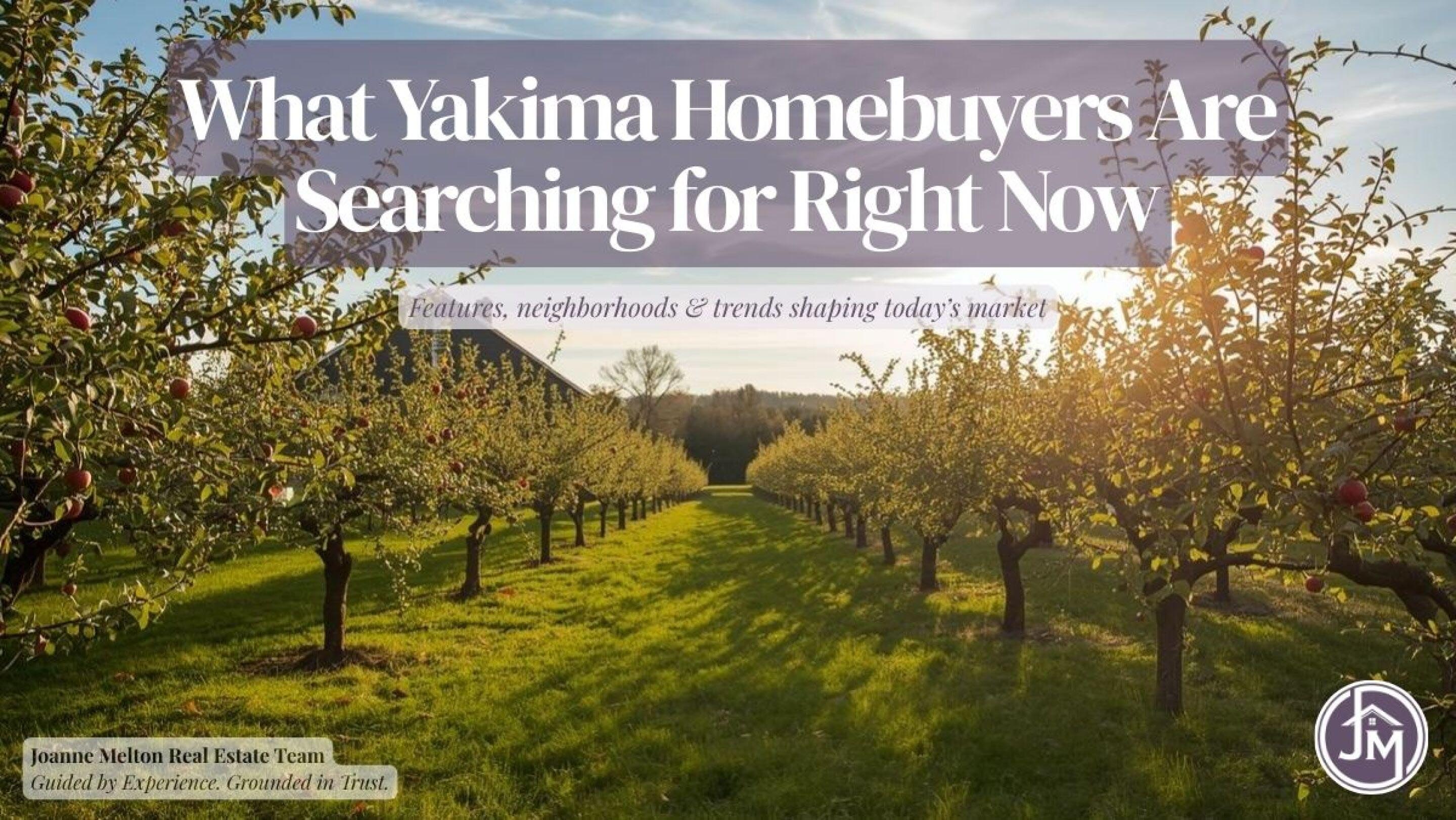 What Yakima Homebuyers Are Searching for Right Now (And What It Means for You) header image.