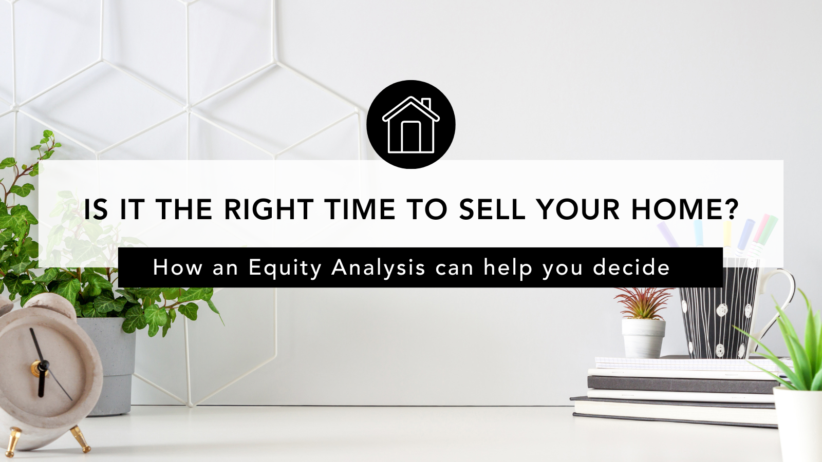 Is it the right time to sell your home? header image.