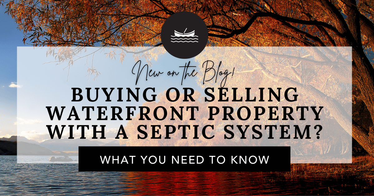 Buying or Selling Waterfront Property with a Septic System? Here’s What You Should Know! header image.
