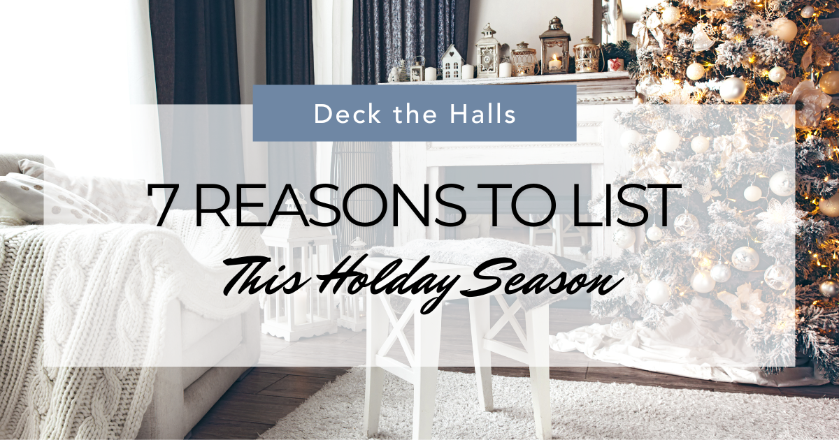Deck the Halls and Sell Your Home: 7 Reasons to List This Holiday Season header image.