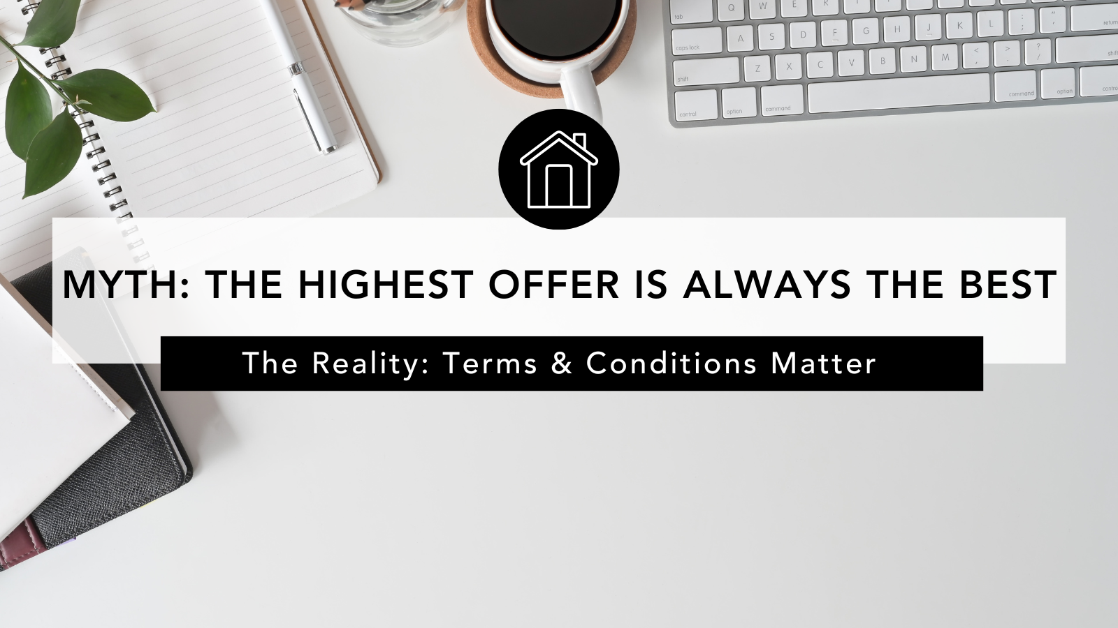 Myth: The Highest Offer is Always The Best header image.