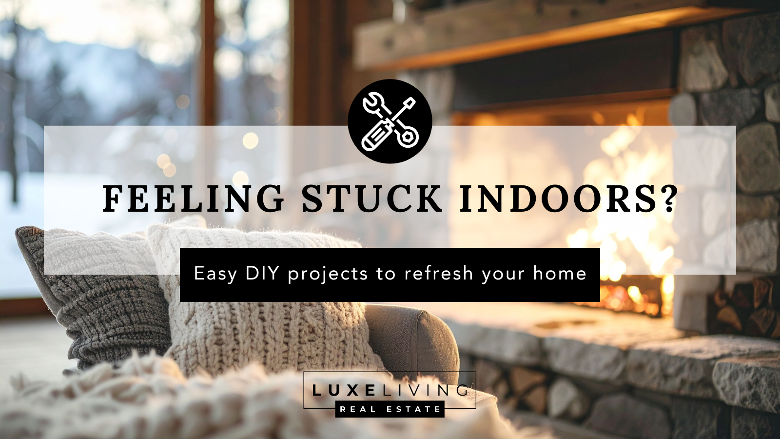 Feeling stuck indoors? DIY Projects to refresh your home header image.