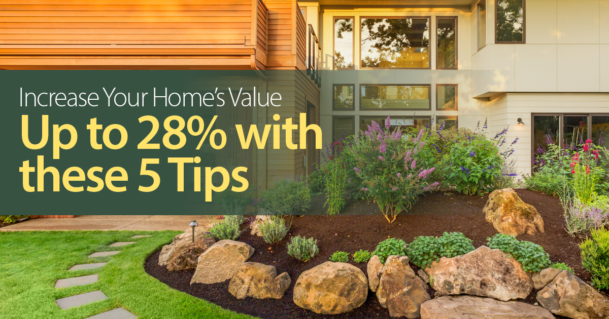 Increase Your Home’s Value Up to 28% with These 5 Tips header image.
