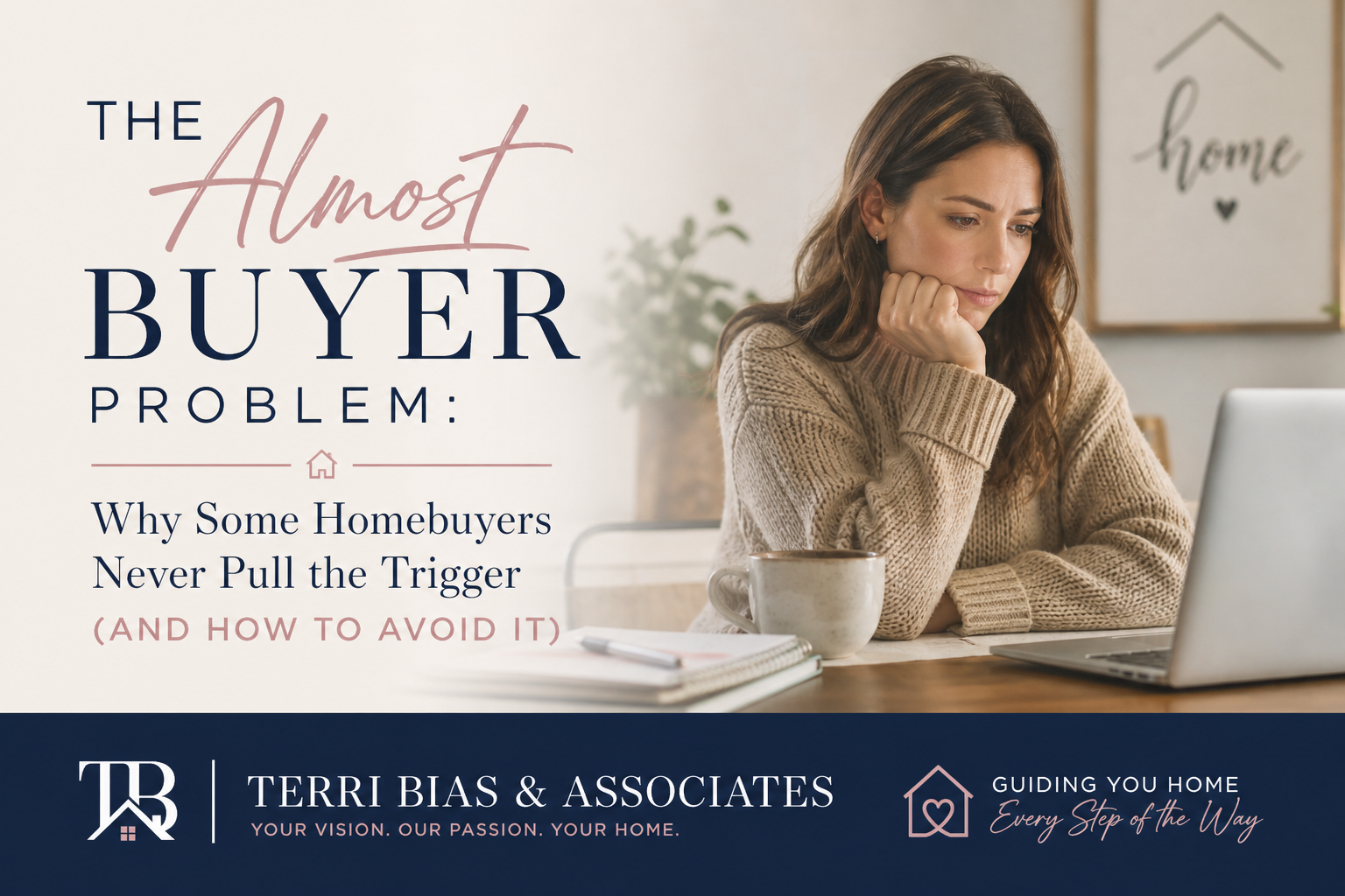 🏡 The “Almost Buyer” Problem: Why Some Homebuyers Never Pull the Trigger (And How to Avoid It) header image.