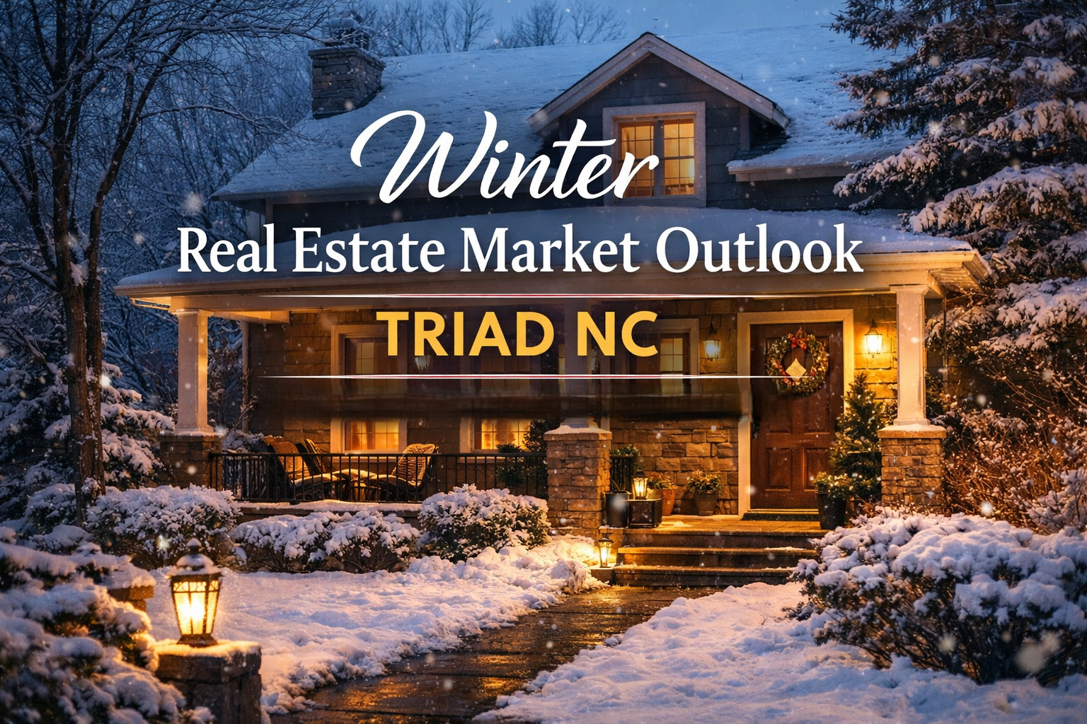 Winter Real Estate Market Outlook: Triad, NC