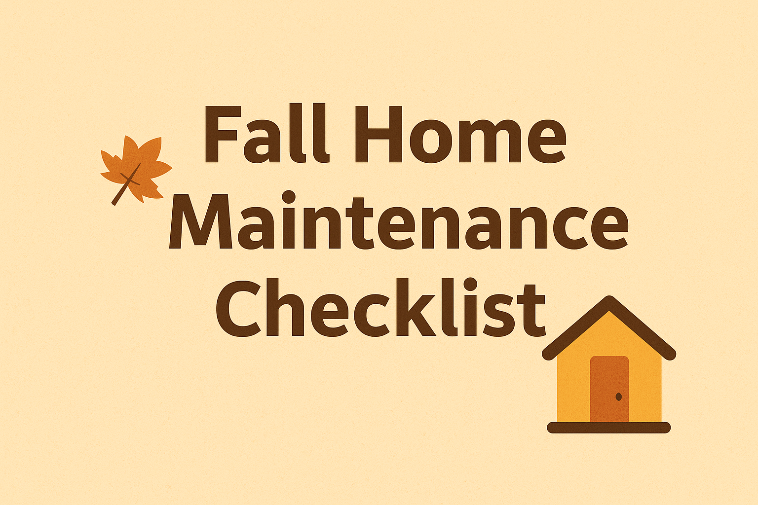 Fall Home Maintenance Checklist