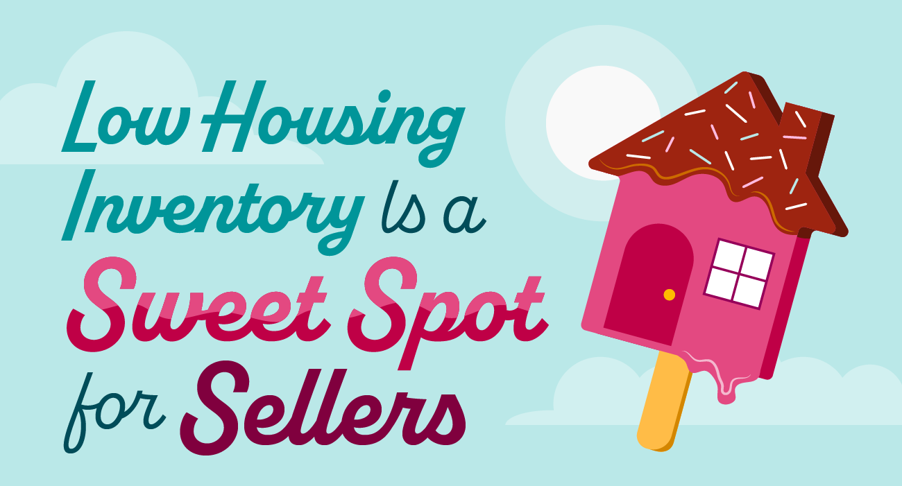 Low Housing Inventory Is a Sweet Spot for Sellers [INFOGRAPHIC] header image.