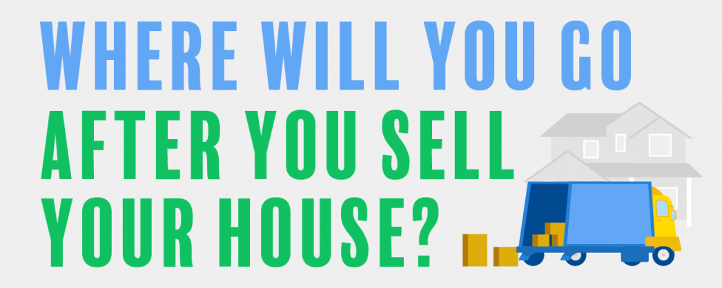 Where Will You Go After You Sell Your House? [INFOGRAPHIC] header image.