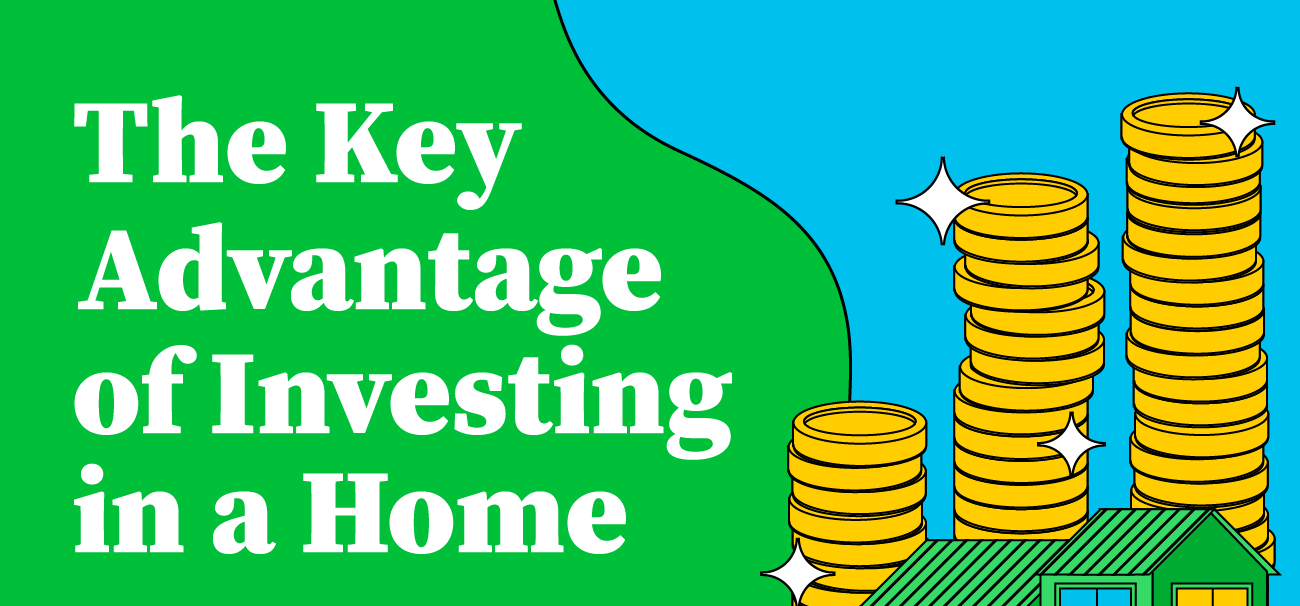The Key Advantage of Investing in a Home [INFOGRAPHIC] header image.