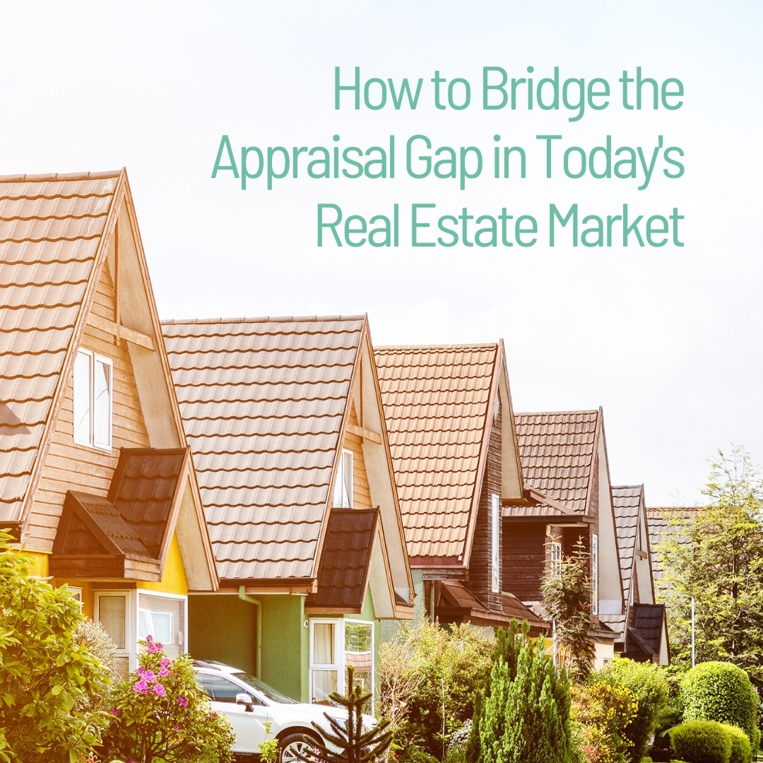 How to Bridge the Appraisal Gap in Today’s Real Estate Market header image.