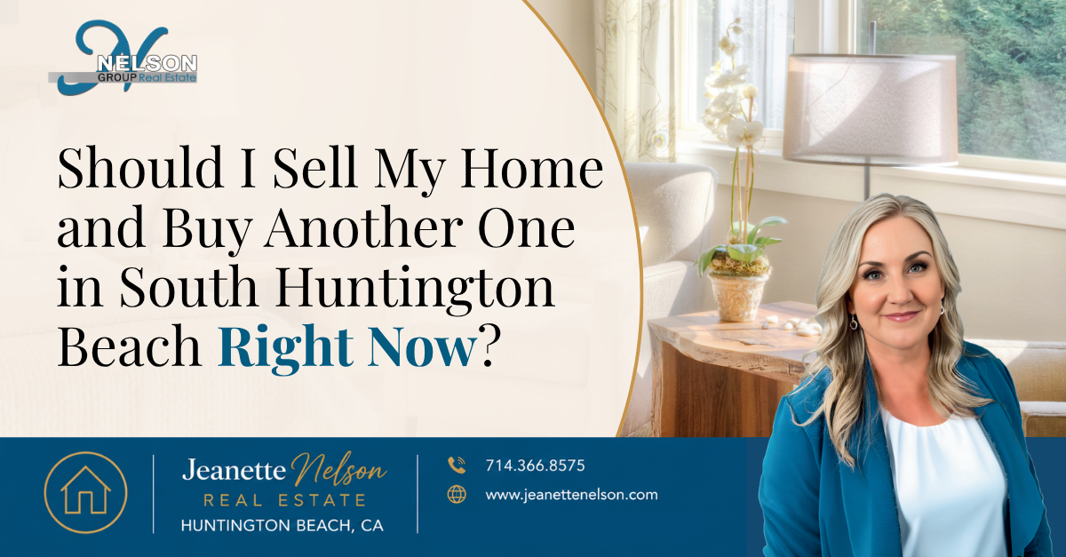 Should I Sell My Home and Buy Another One in South Huntington Beach Right Now? header image.
