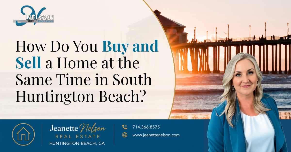 How Do You Buy and Sell a Home at the Same Time in South Huntington Beach? header image.