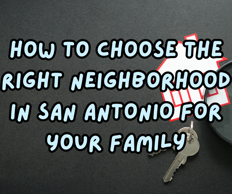 How to Choose the Right Neighborhood in San Antonio for Your Family header image.