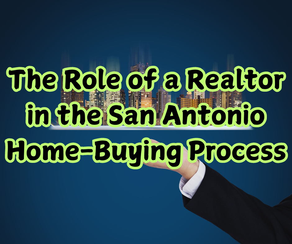 The Role of a Realtor in the San Antonio Home-Buying Process header image.