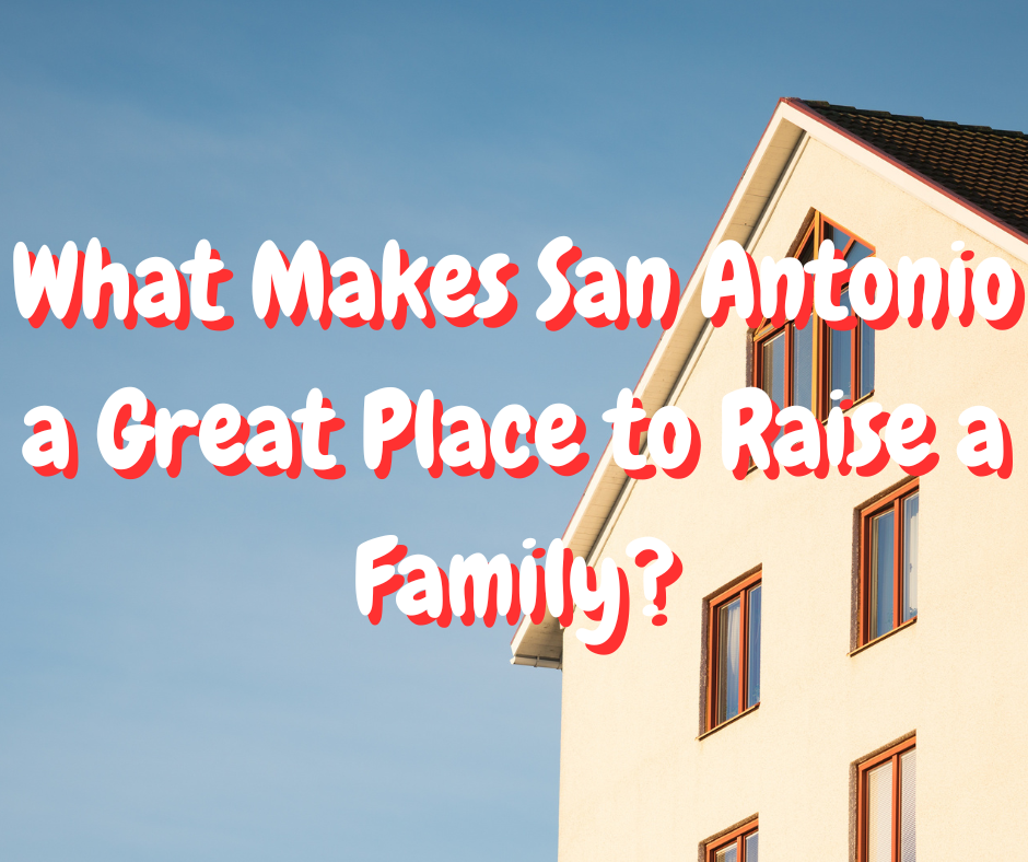 What Makes San Antonio a Great Place to Raise a Family? header image.
