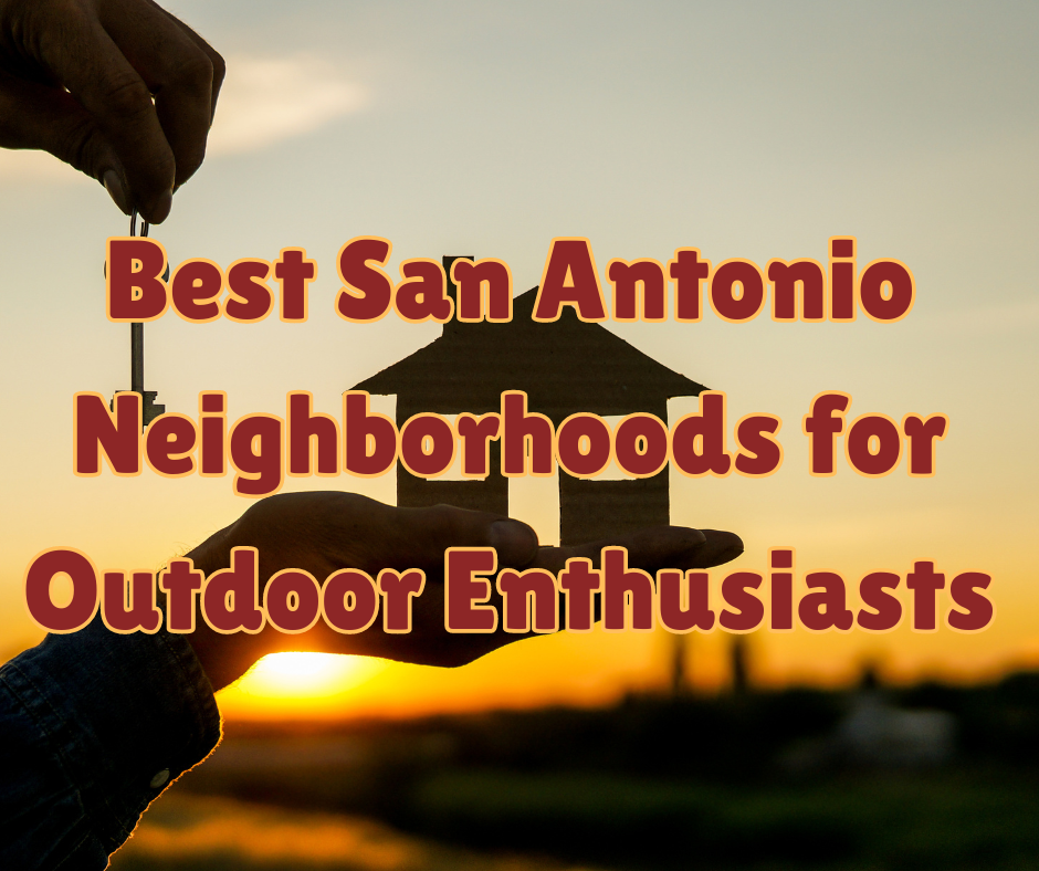 Best San Antonio Neighborhoods for Outdoor Enthusiasts header image.